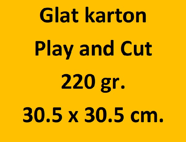  Glat karton, play and cut, 220 gr., 30,5x30,5 cm.